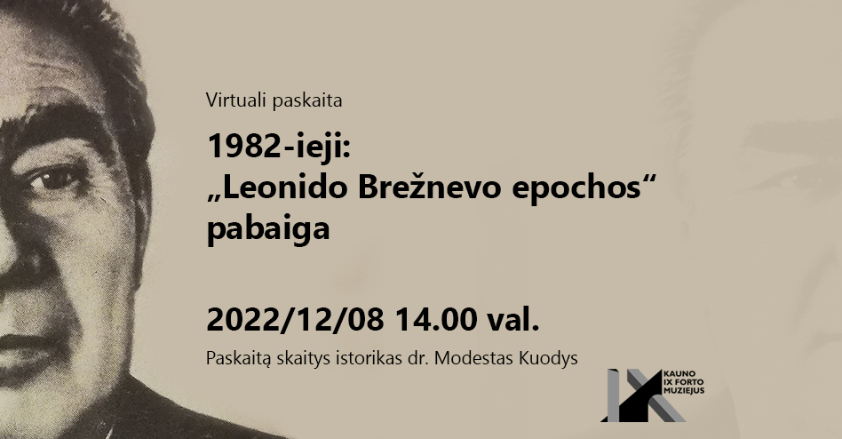 Virtuali paskaita 1982-IEJI: „LEONIDO BREŽNEVO EPOCHOS“ PABAIGA