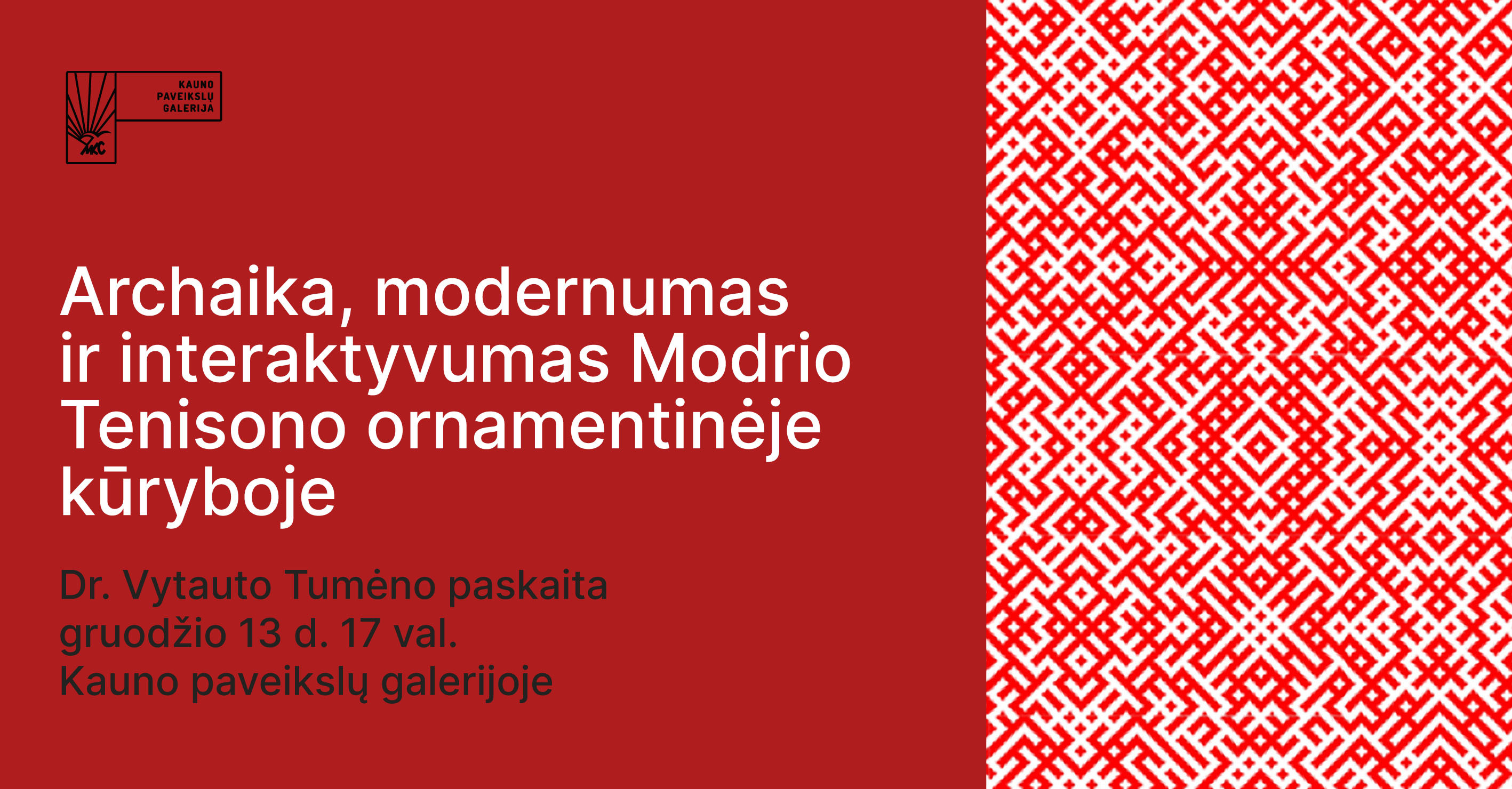 Paskaita „Archaika, modernumas ir interaktyvumas Modrio Tenisono ornamentinėje kūryboje“.