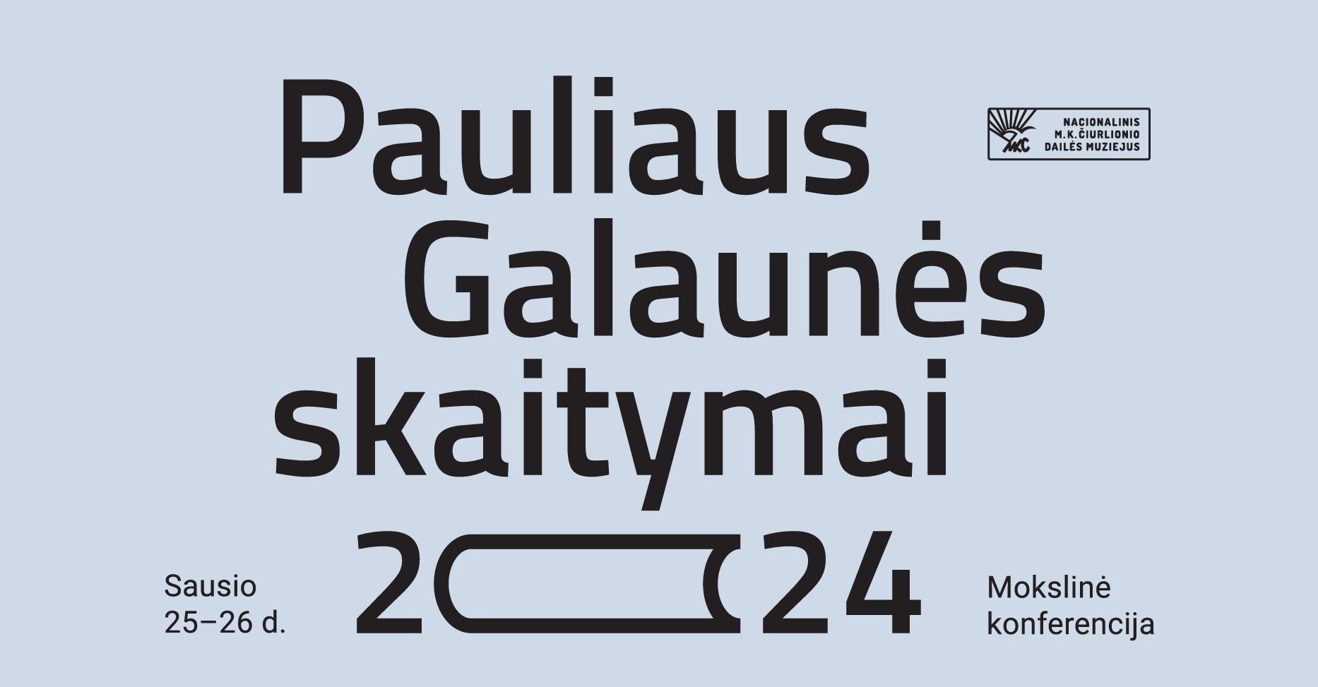 Konferencija „Pauliaus Galaunės skaitymai 2024“
