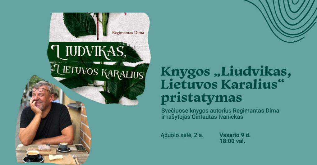 Knygos „Liudvikas, Lietuvos Karalius“ pristatymas