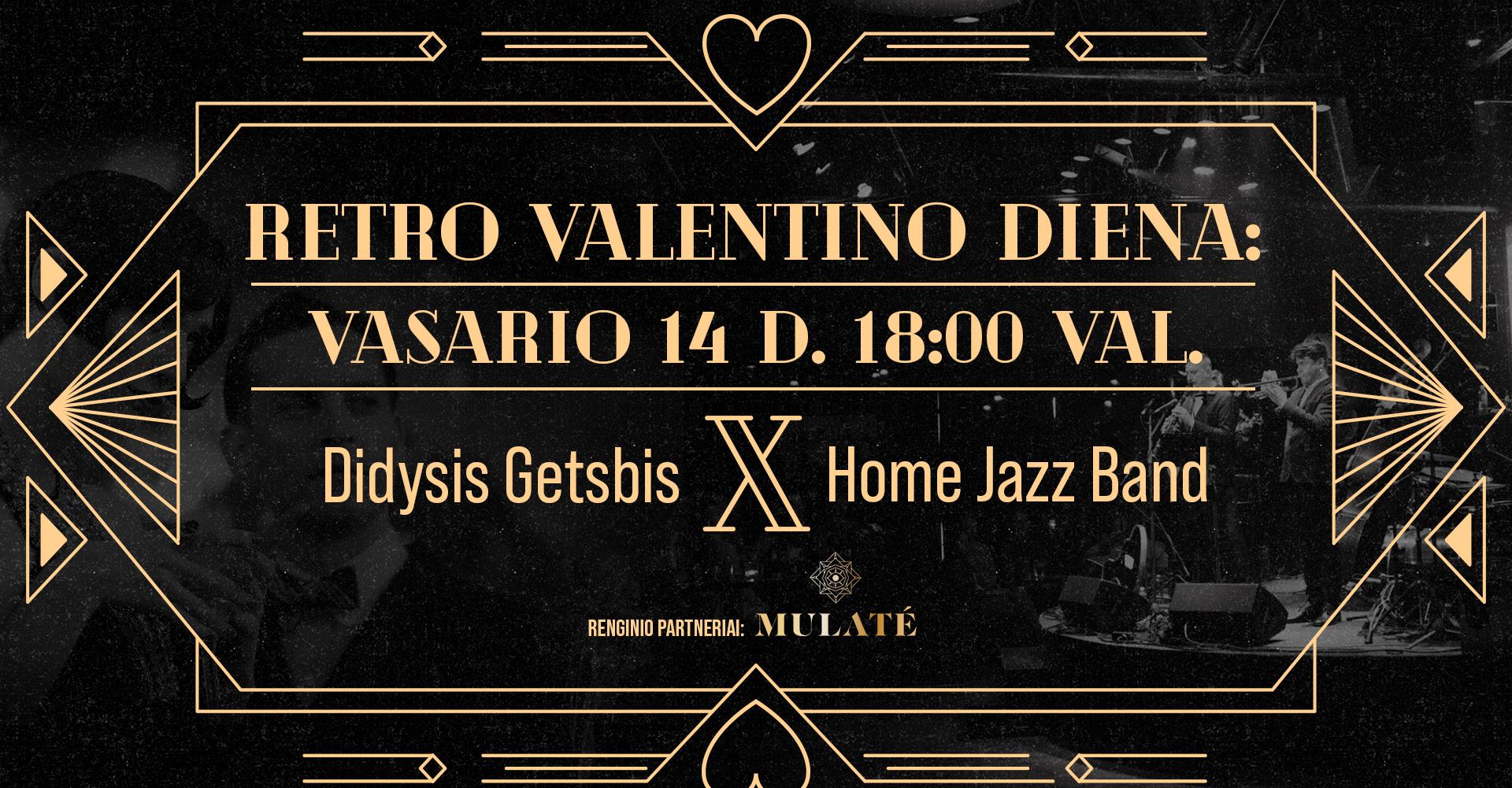 RETRO VALENTINO DIENA: Didysis Getsbis x Home Jazz Band