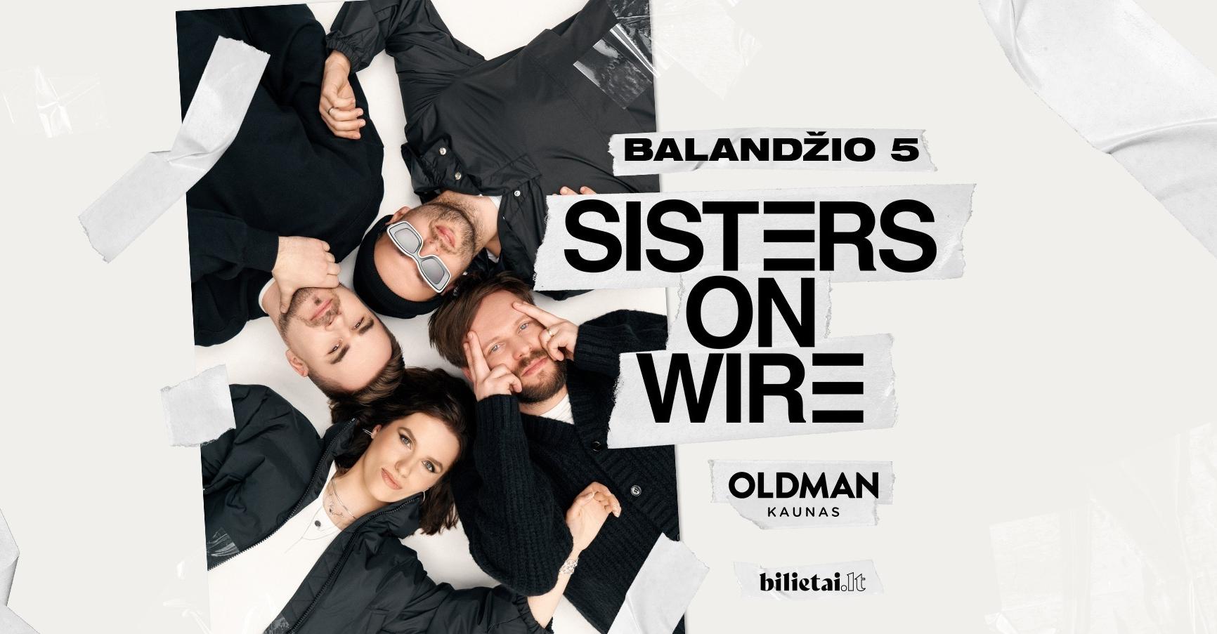Sisters On Wire | OLDMAN Kaunas