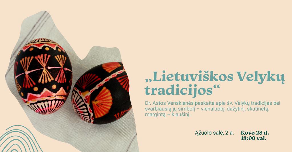 Dr. Astos Venskienės paskaita „Lietuviškos Velykų tradicijos“