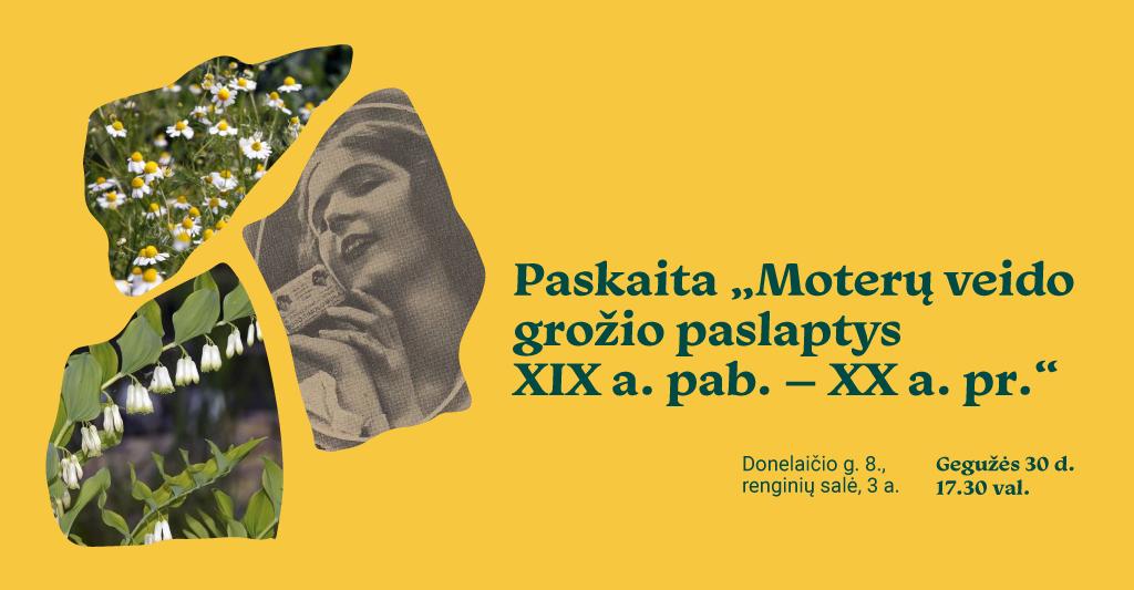 Paskaita „Moterų veido grožio paslaptys XIX a. pab. – XX a. pr.“