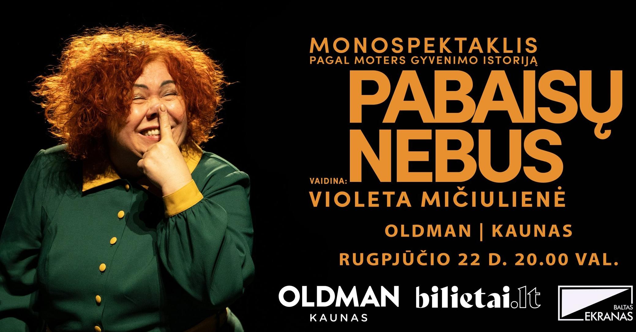 Monospektaklis PABAISŲ NEBUS | OLDMAN Kaunas