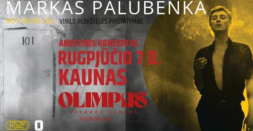 MARKAS PALUBENKA akustinis koncertas | Olimpas vasaros terasa