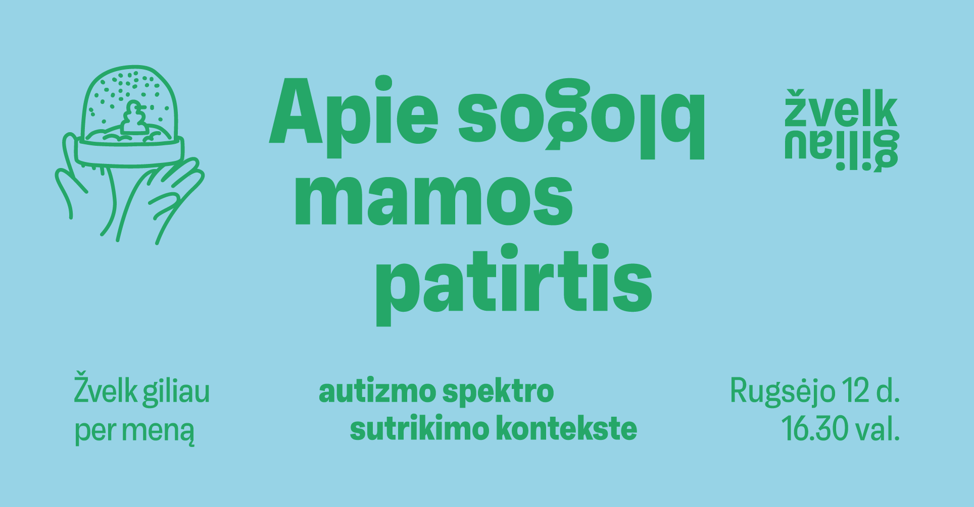 „Žvelk giliau“ per meną. Apie „blogos mamos“ patirtis autizmo spektro sutrikimo kontekste