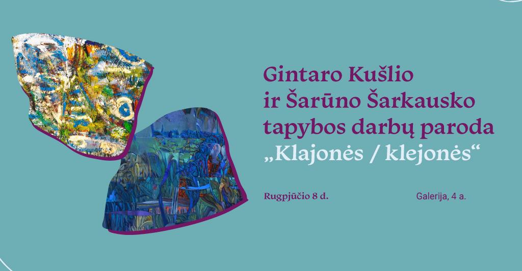 Tapybos darbų paroda „Klajonės / klejonės“