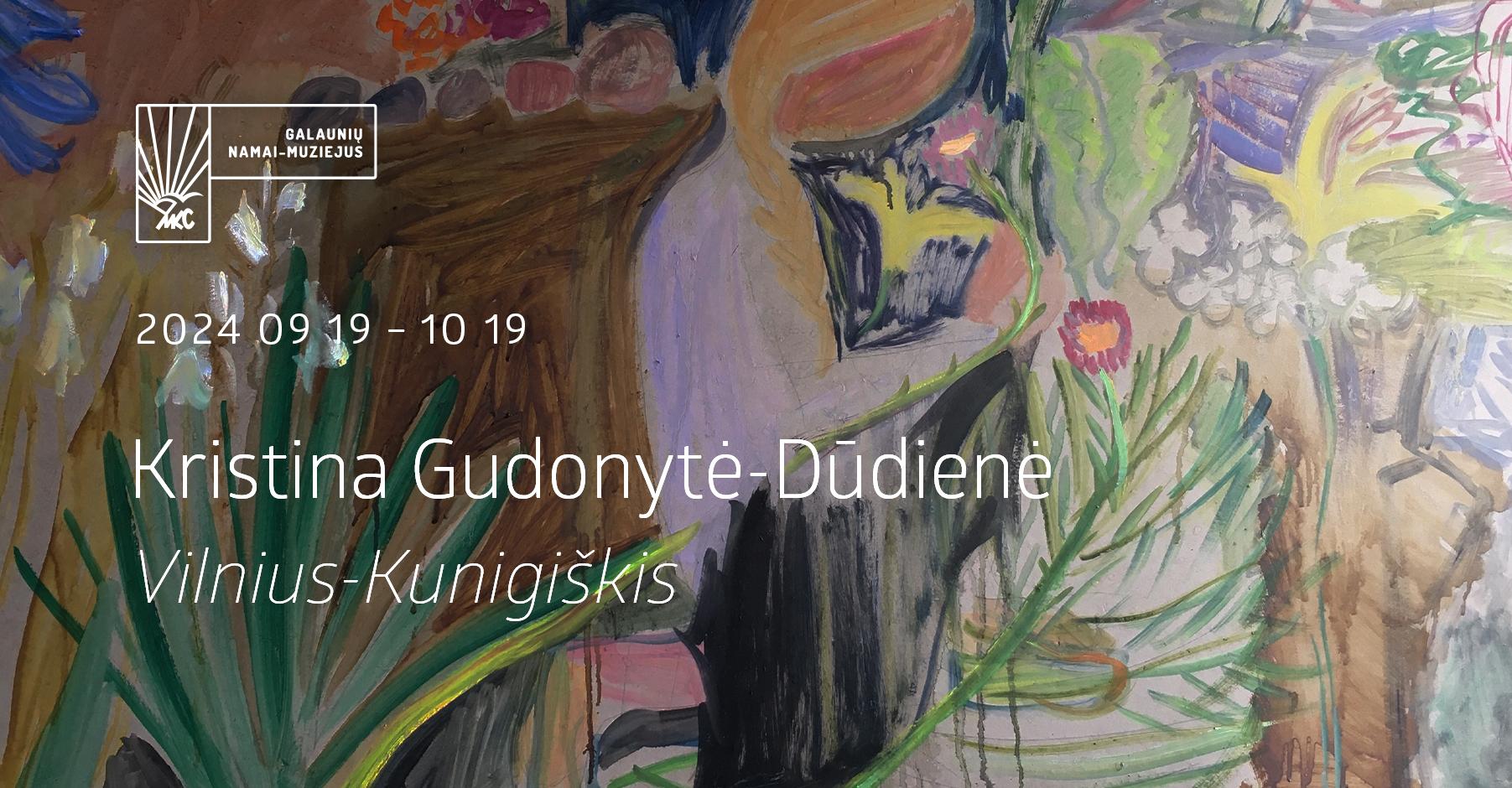 Kristinos Gudonytės-Dūdienės tapybos paroda | VILNIUS - KUNIGIŠKIS