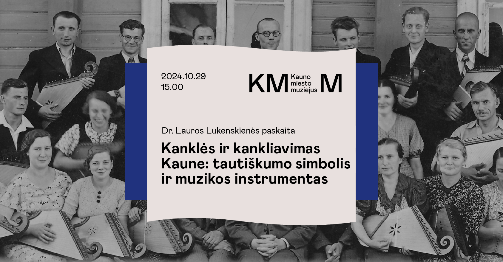 TAU paskaita „Kanklės ir kankliavimas Kaune: tautiškumo simbolis ir muzikos instrumentas“