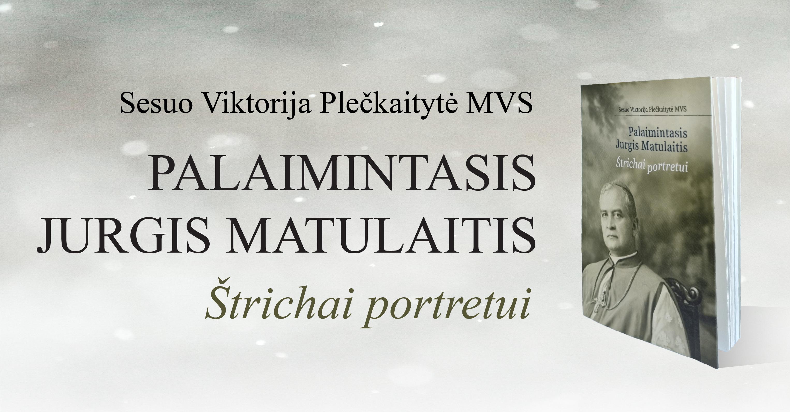 Palaimintasis Jurgis Matulaitis. Štrichai portretui