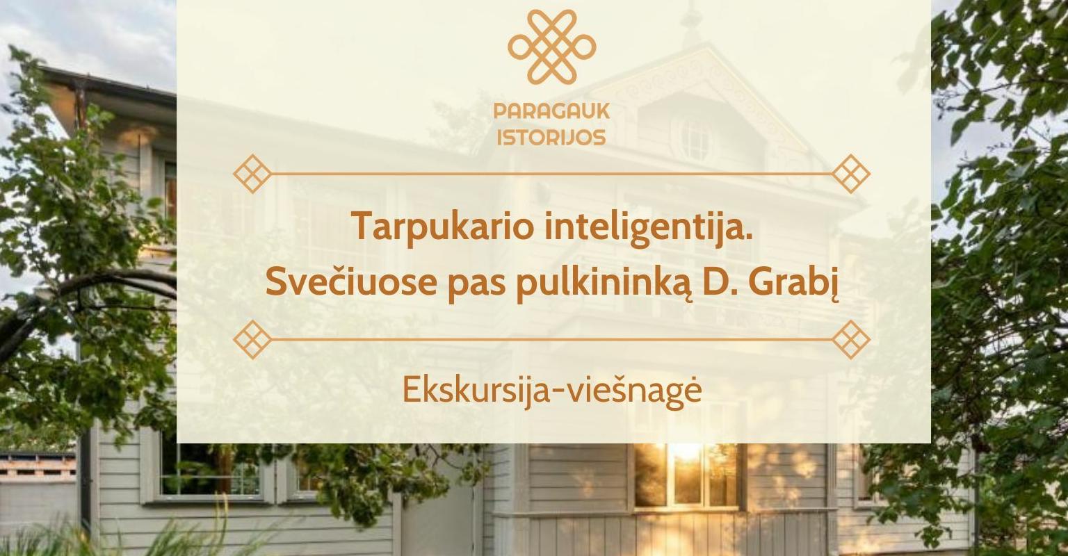 Tarpukario inteligentija. Svečiuose pas pulkininką D. Grabį